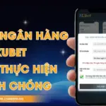 Liên Kết Ngân Hàng Kubet - Cách Thực Hiện Nhanh Chóng