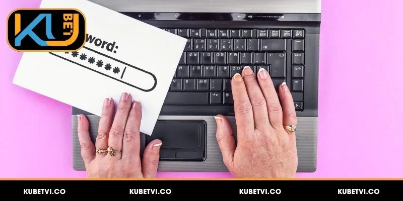 Đổi Mật Khẩu Kubet Nhanh Chóng – Hướng Dẫn Chi Tiết 5 Mẹo bảo mật tài khoản Kubet an toàn