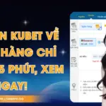 Rút Tiền Kubet Về Ngân Hàng Chỉ Trong 5 Phút, Xem Ngay!