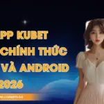 Tải App Kubet - Link Tải Chính Thức Cho iOS Và Android 2026